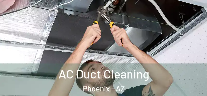 AC Duct Cleaning Phoenix - AZ