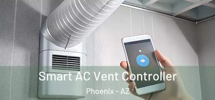 Smart AC Vent Controller Phoenix - AZ